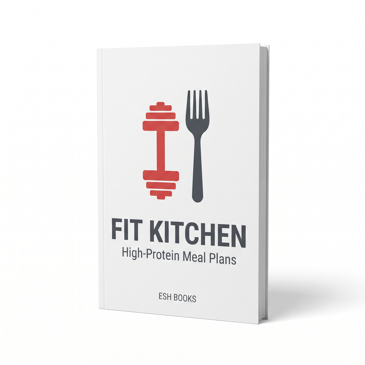 Fit Kitchen - High-Protein Meal Plans by ESH Books