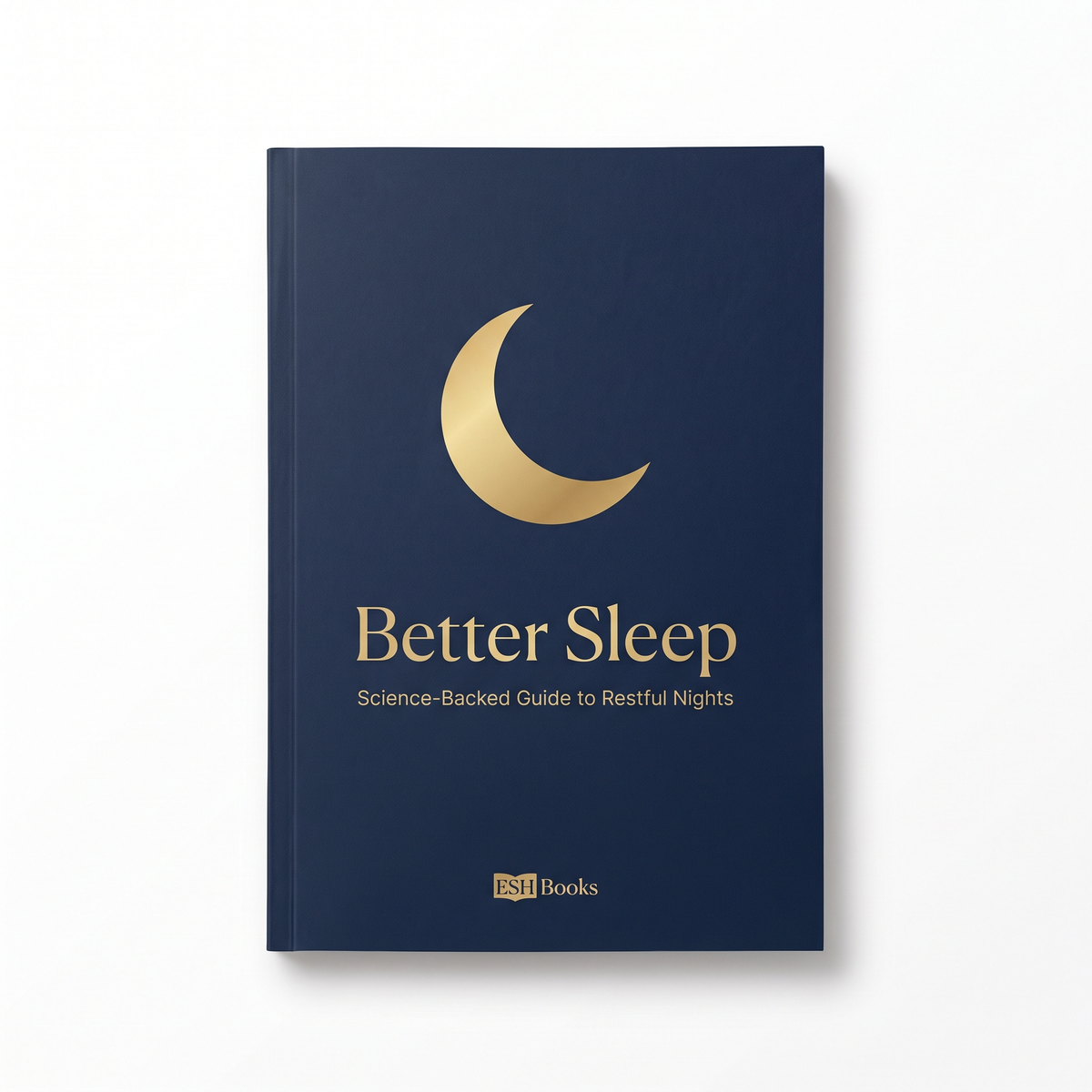Better Sleep - Science-Backed Guide by ESH Books