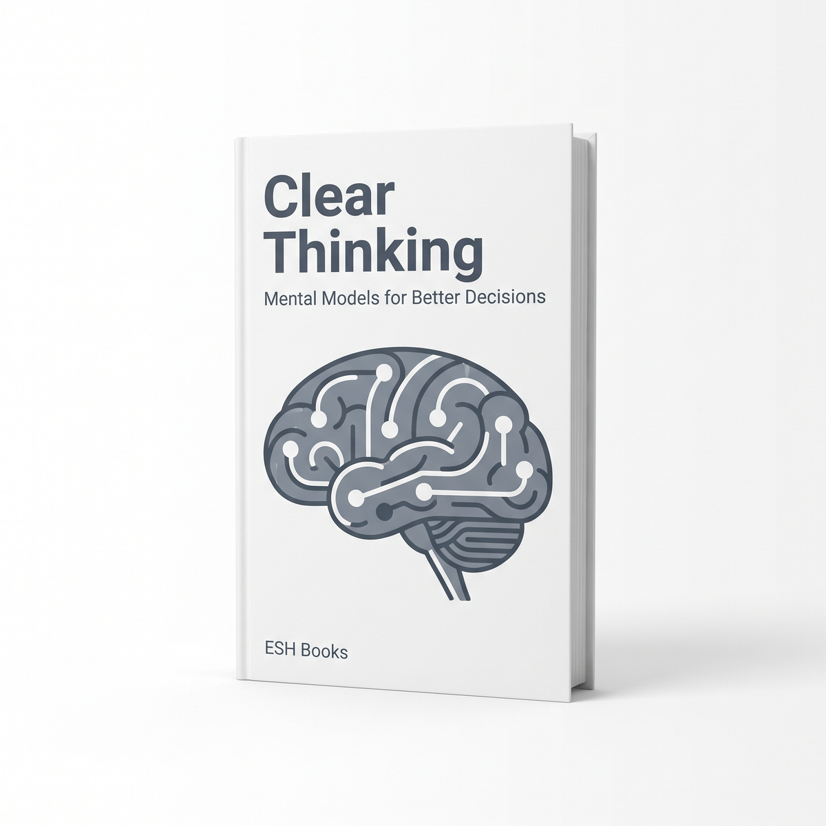 Clear Thinking - Mental Models by ESH Books